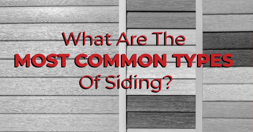 What Are The Most Common Types Of Siding?