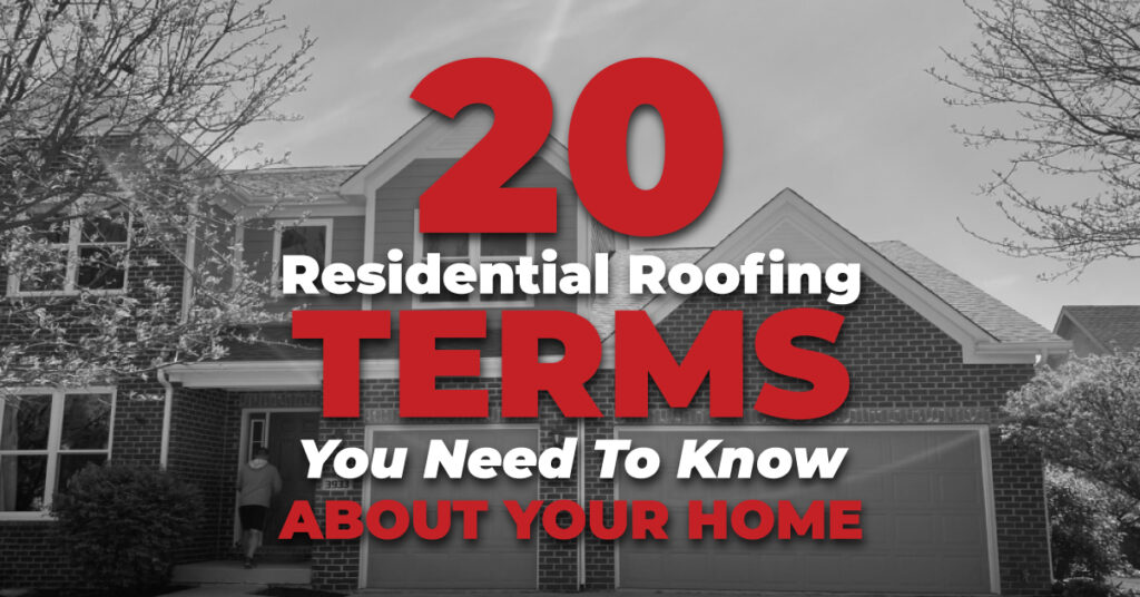 20 Residential Roofing Terms You Need To Know About Your Home