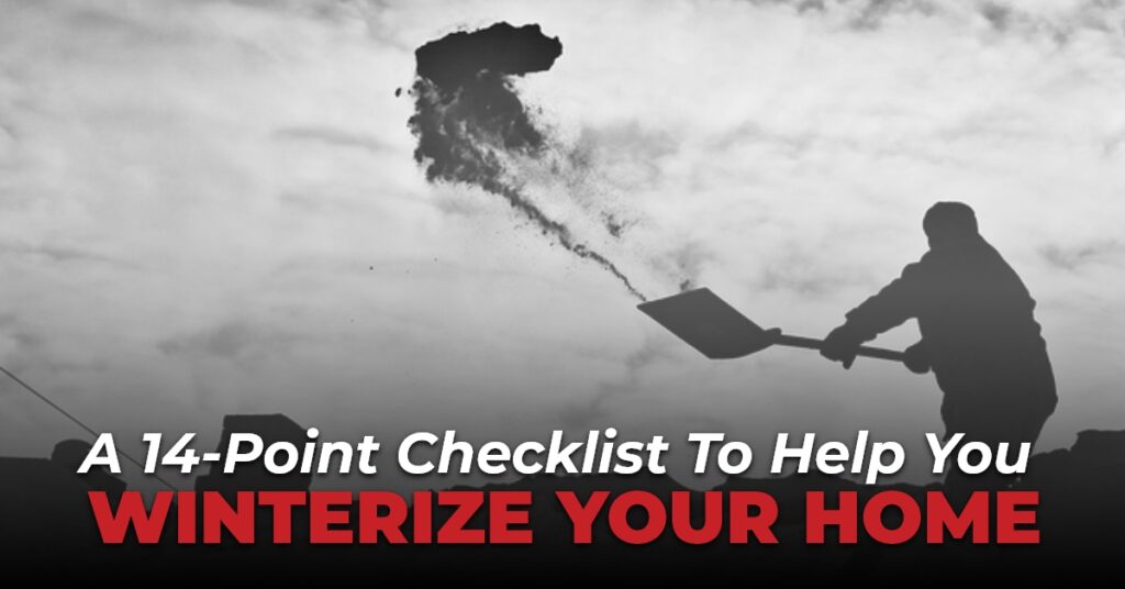 A 14-Point Checklist To Help You Winterize Your Home