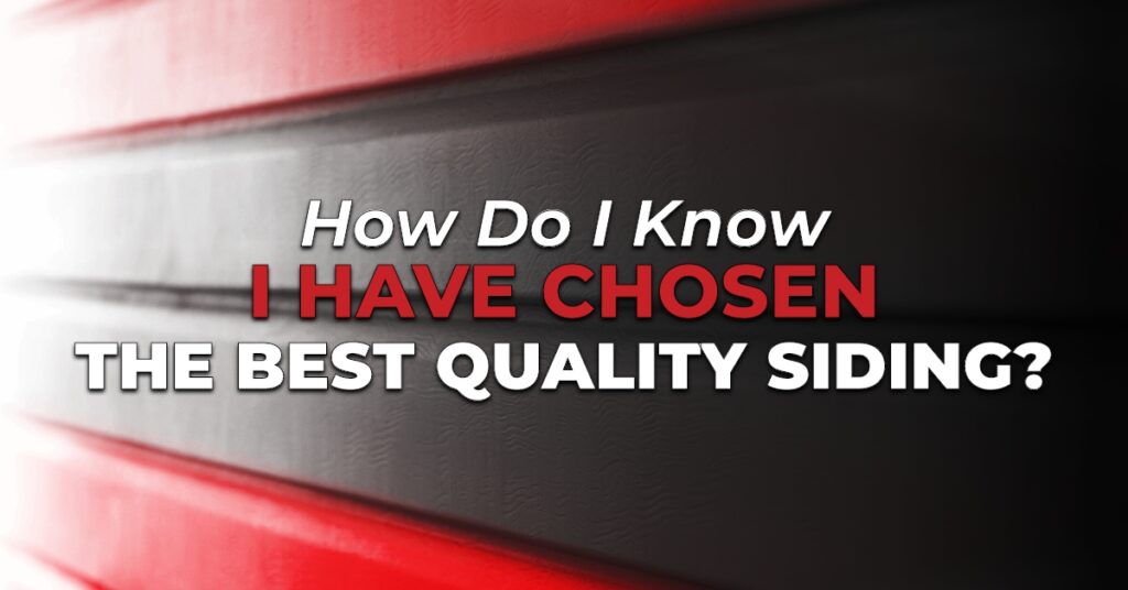 How Do I Know I Have Chosen The Best Quality Siding?